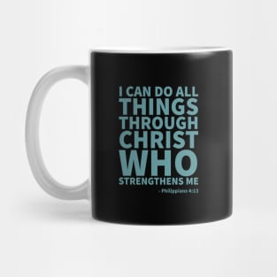 I can do all things through Christ - Philippians 4:13 Mug